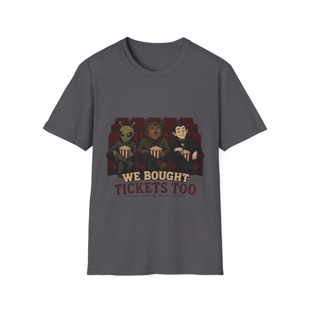 Monsters Bought Tickets Too T-Shirt