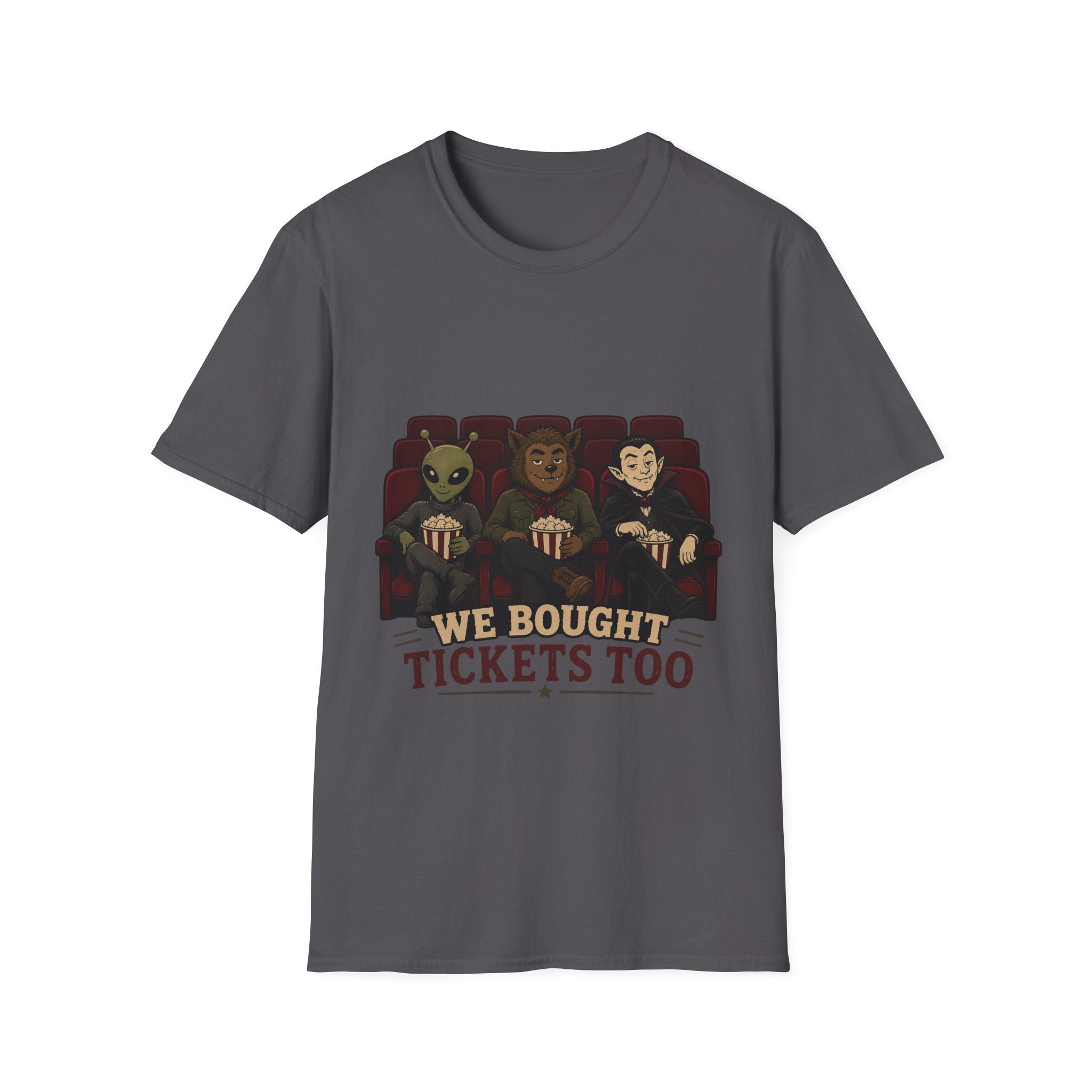 Monsters Bought Tickets Too T-Shirt