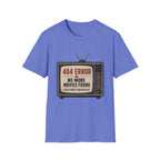 No More Movies Found 404 Error T-Shirt