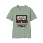 Your Commentary Was Not In The Trailer T-Shirt