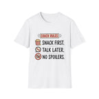 Snack First Talk Later No Spoilers T-Shirt