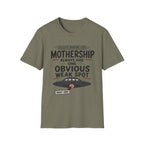 Mothership Has Obvious Weak Spot T-Shirt