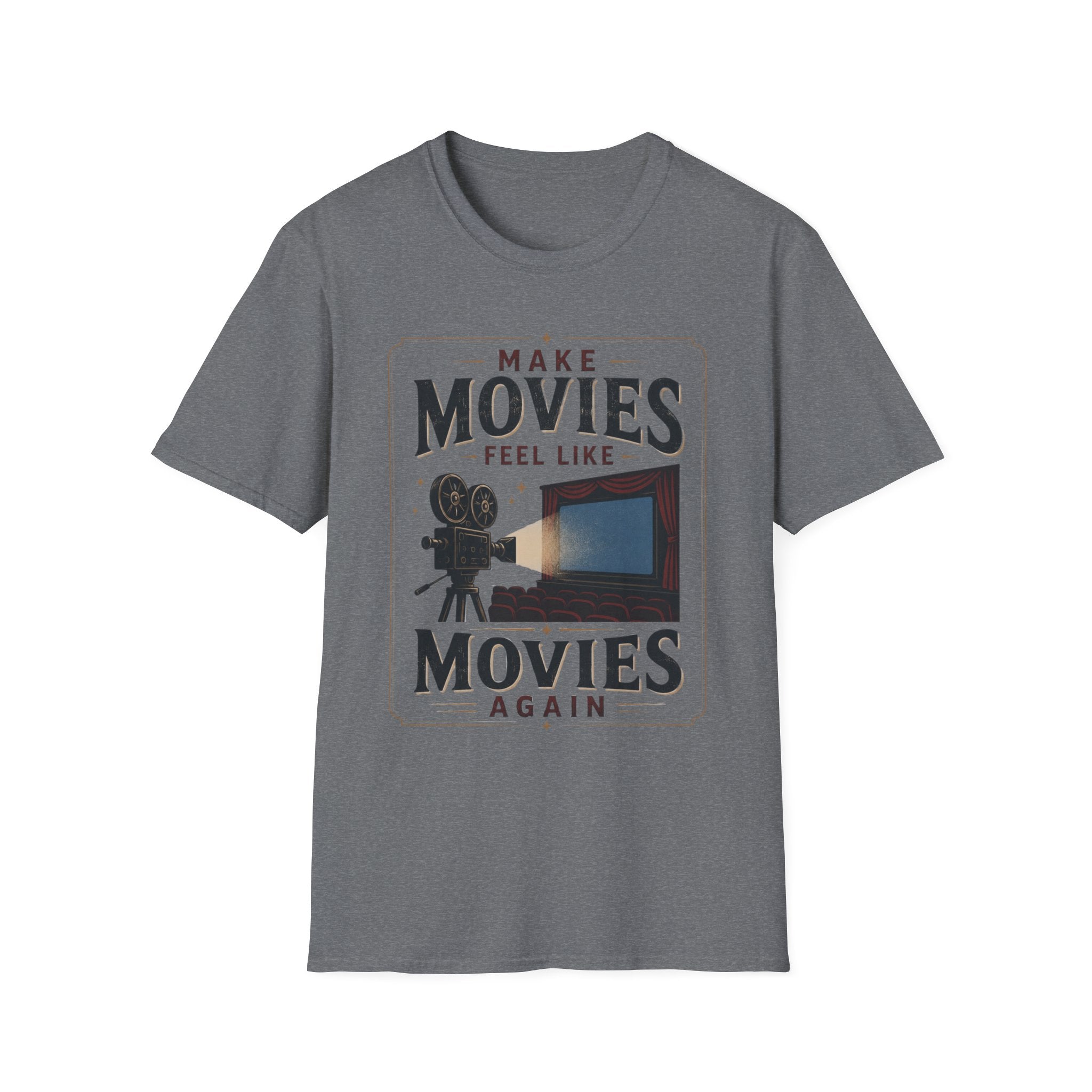Make Movies Feel Like Movies Again T-Shirt