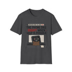 Phone Dies When Help Possible T-Shirt