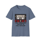 Your Commentary Was Not In The Trailer T-Shirt