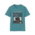 Phone Dies When Help Possible T-Shirt