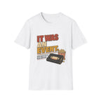 It Was An EventT-Shirt