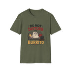 Do Not Disturb The Burrito T-Shirt