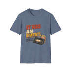 It Was An EventT-Shirt