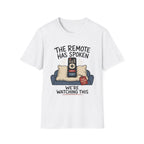 Remote Has Spoken T-Shirt
