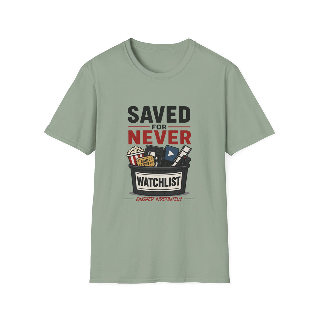 Saved For Never Watchlist T-Shirt