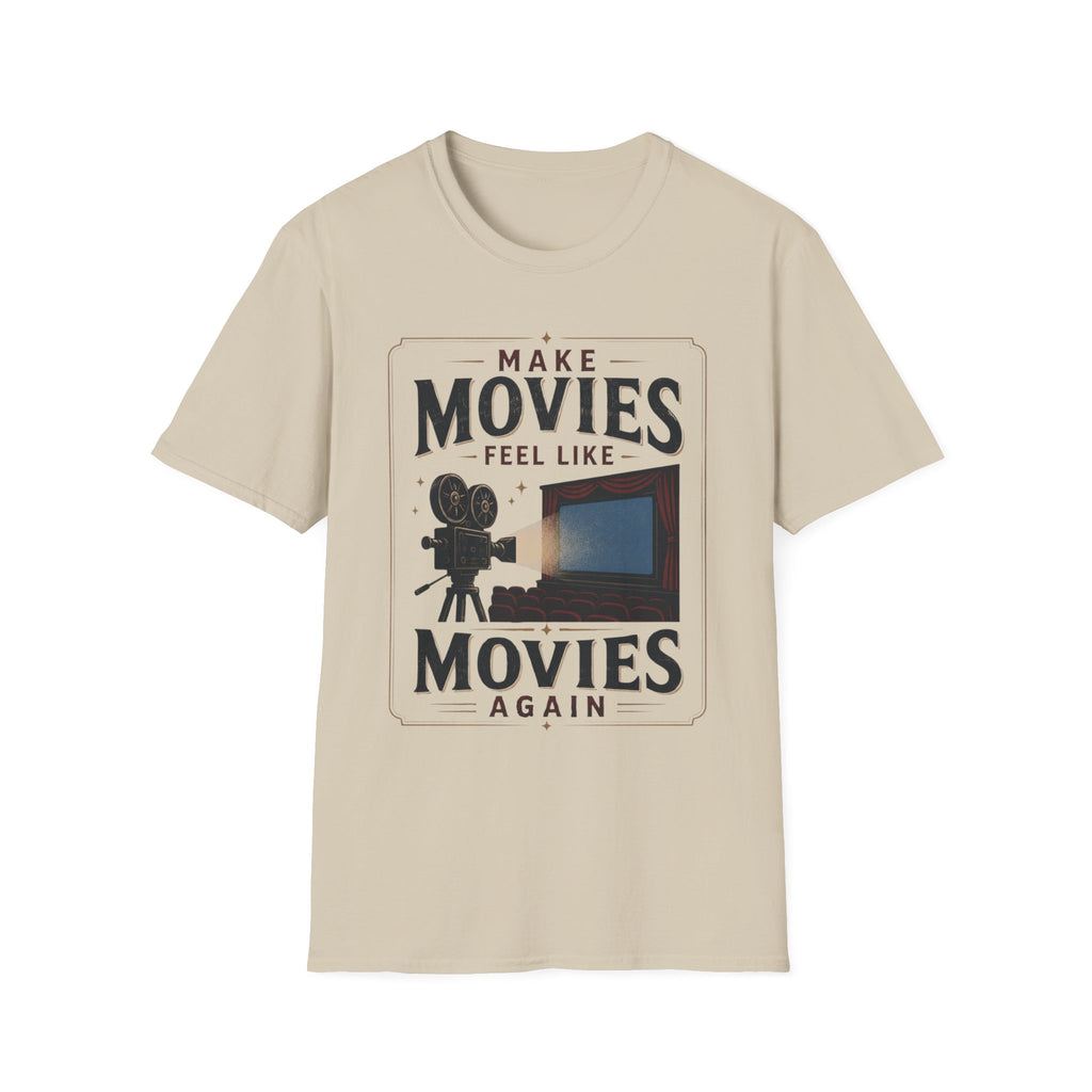 Make Movies Feel Like Movies Again T-Shirt