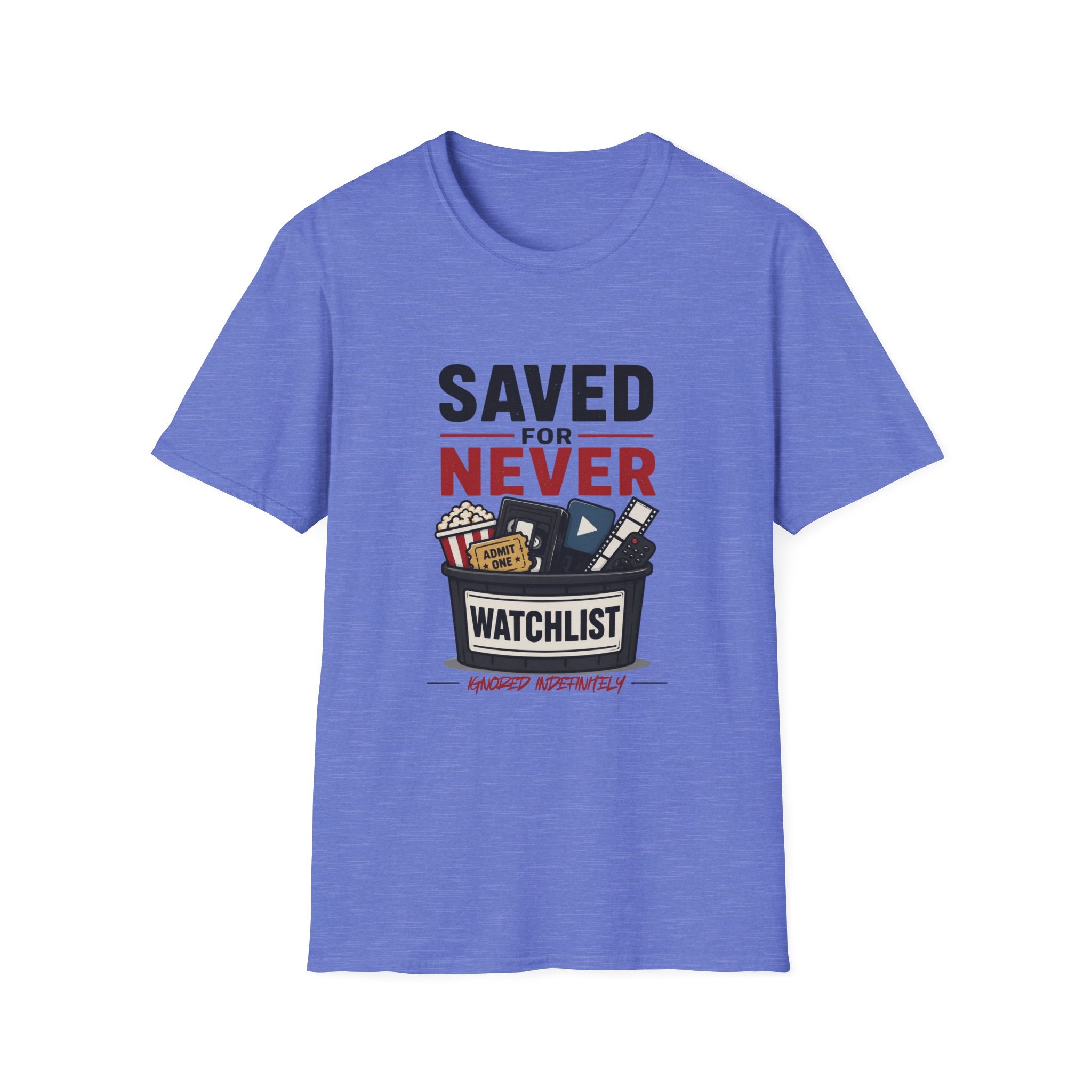 Saved For Never Watchlist T-Shirt