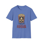 Stayed For Popcorn T-Shirt
