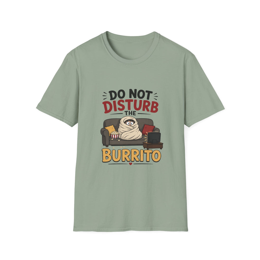 Do Not Disturb The Burrito T-Shirt