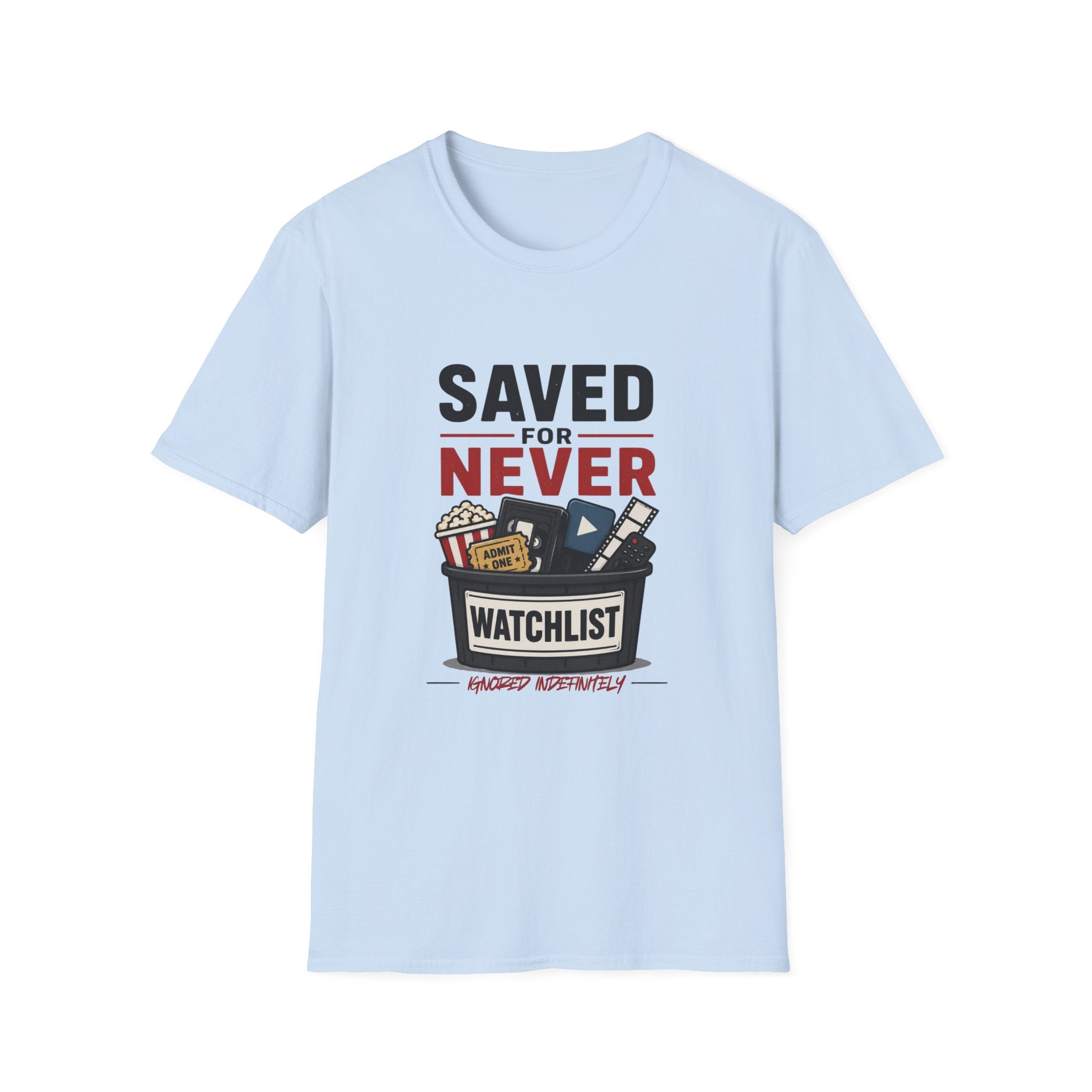 Saved For Never Watchlist T-Shirt