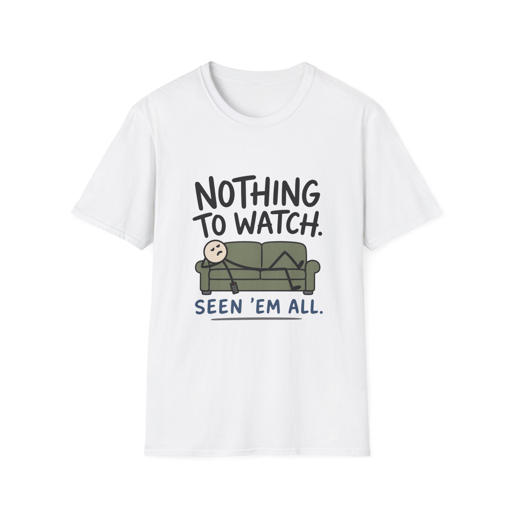 Nothing To Watch T-Shirt
