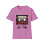 Your Commentary Was Not In The Trailer T-Shirt