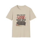 Spoil The Plot Lose Your Spot T-Shirt
