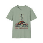 Remote Holder Decision Maker T-Shirt