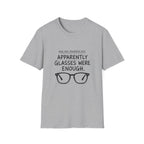 Glasses Were Enough T-Shirt