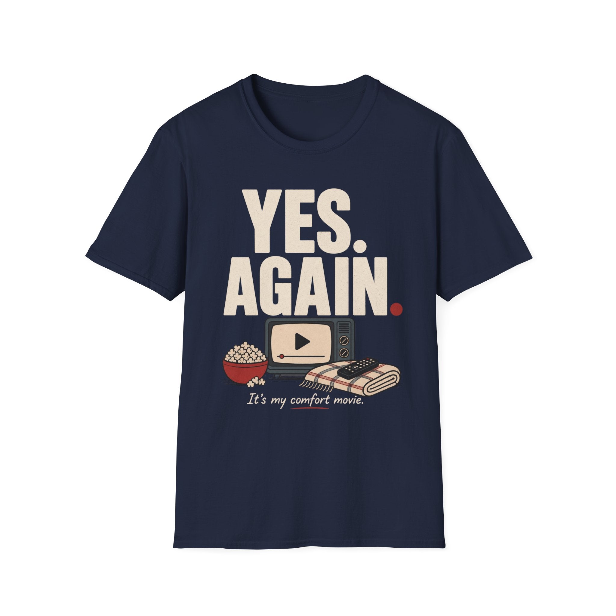 Yes. Again. Comfort Movie T-Shirt