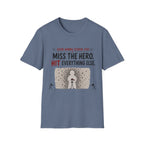 Miss The Hero Hit Everything T-Shirt