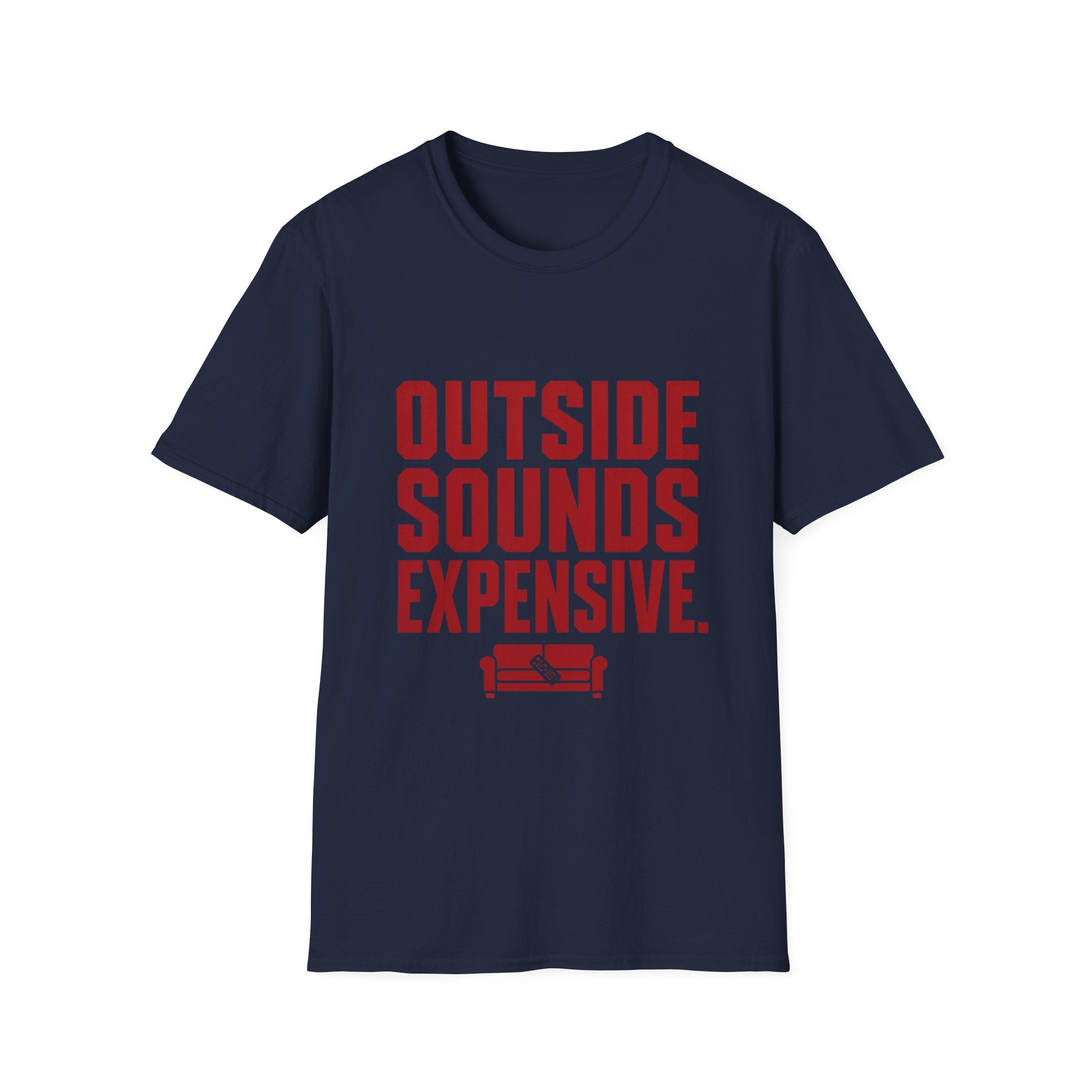 Outside Sounds Expensive T-Shirt