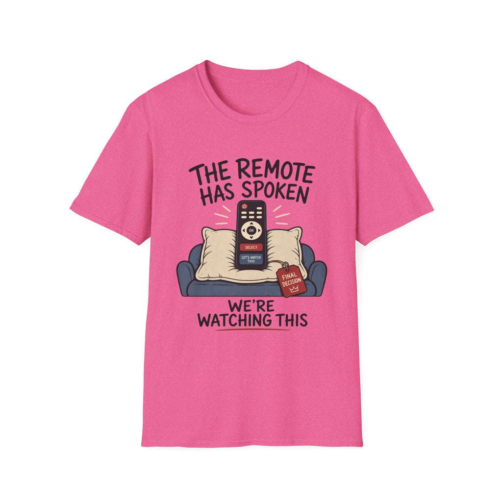 Remote Has Spoken T-Shirt