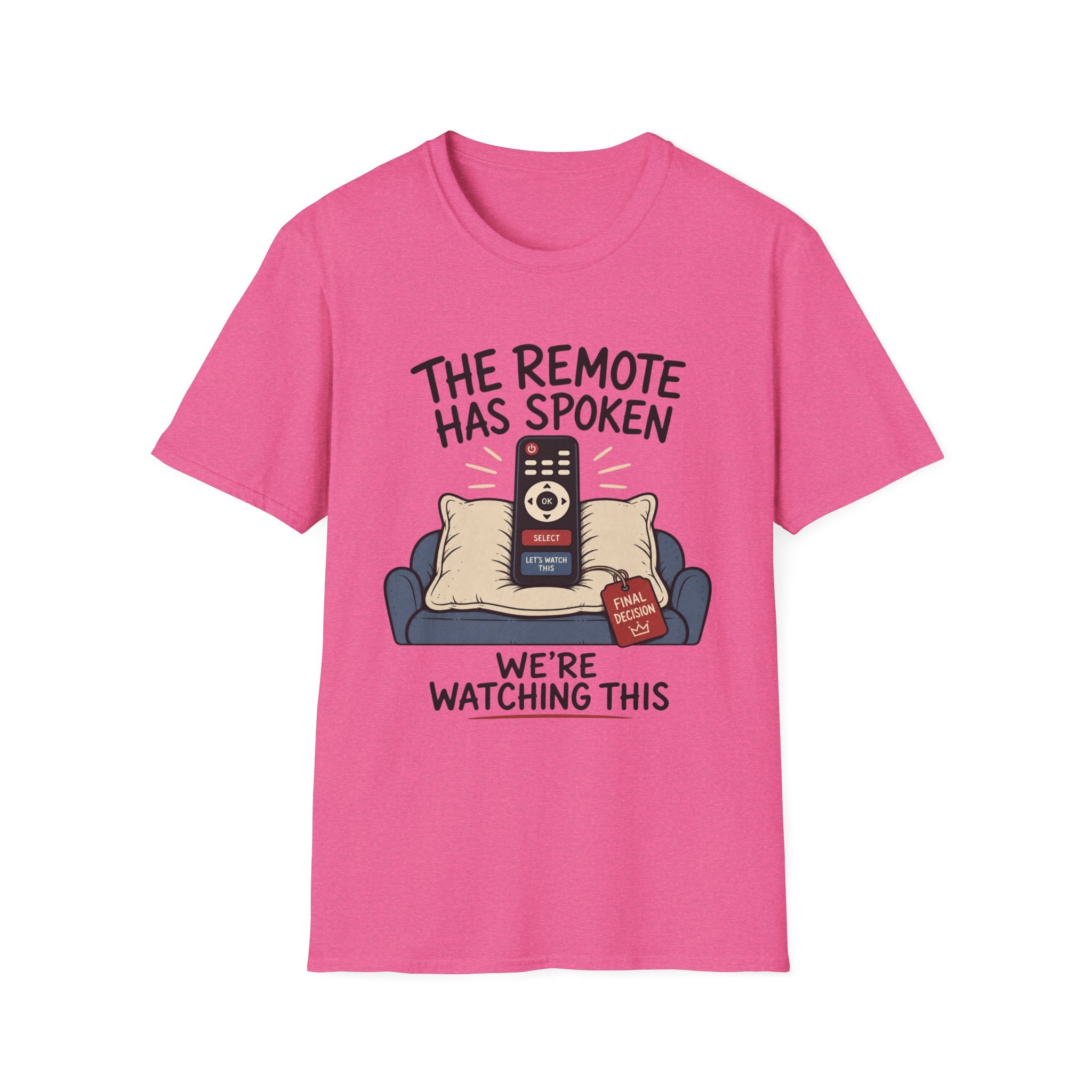 Remote Has Spoken T-Shirt