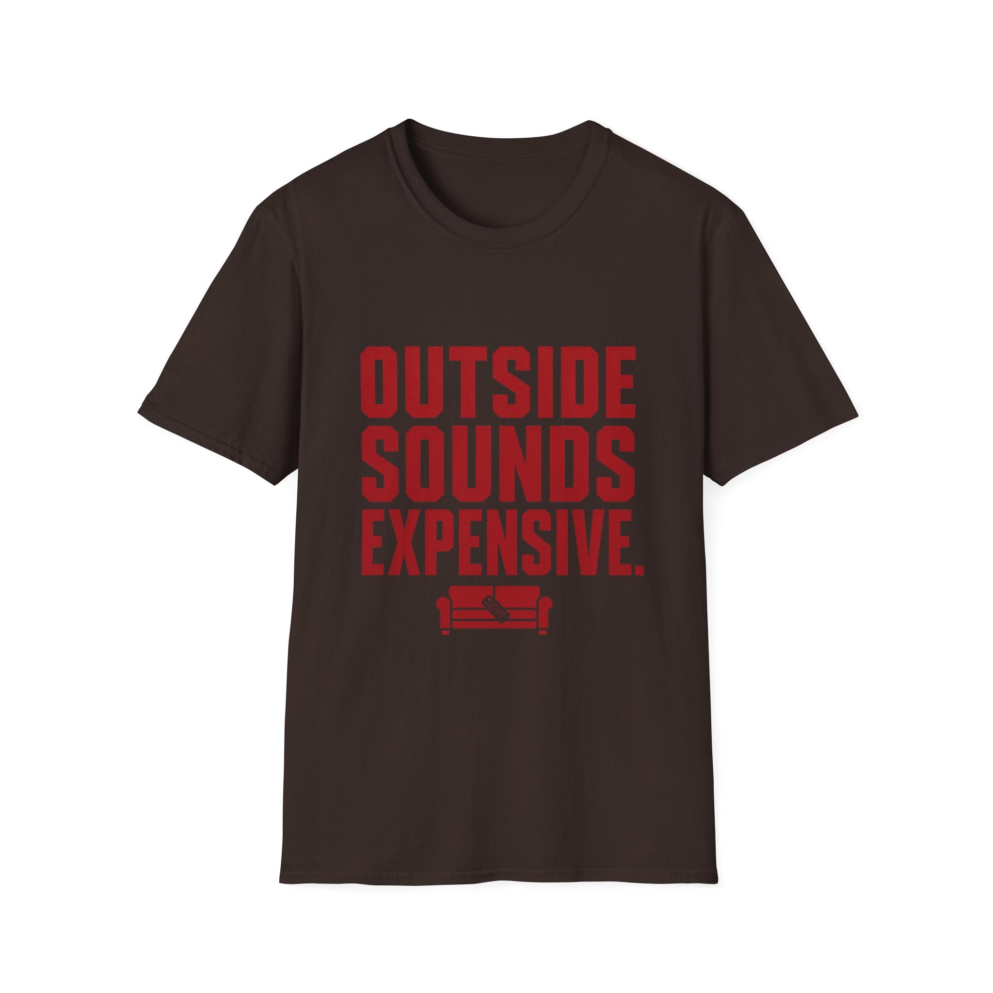 Outside Sounds Expensive T-Shirt