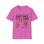 Shot Still Does Cardio T-Shirt