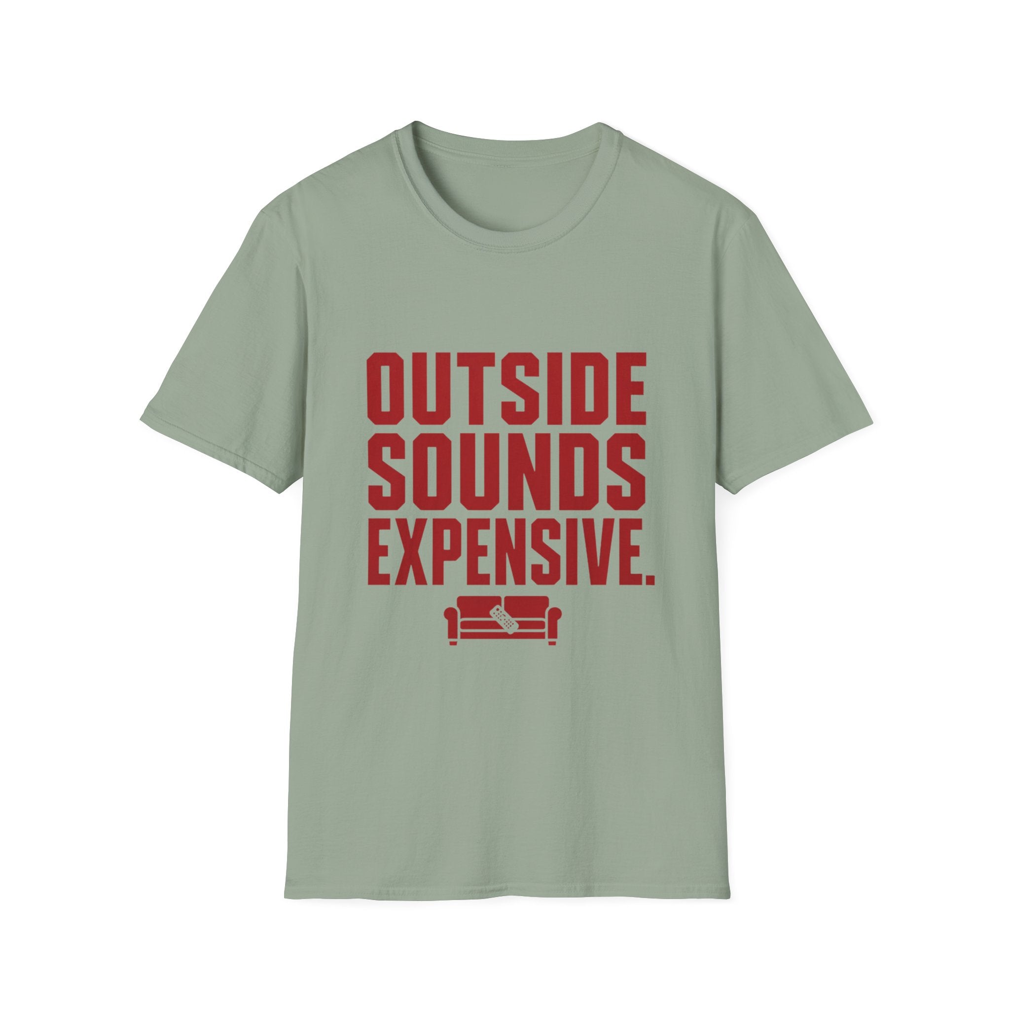 Outside Sounds Expensive T-Shirt