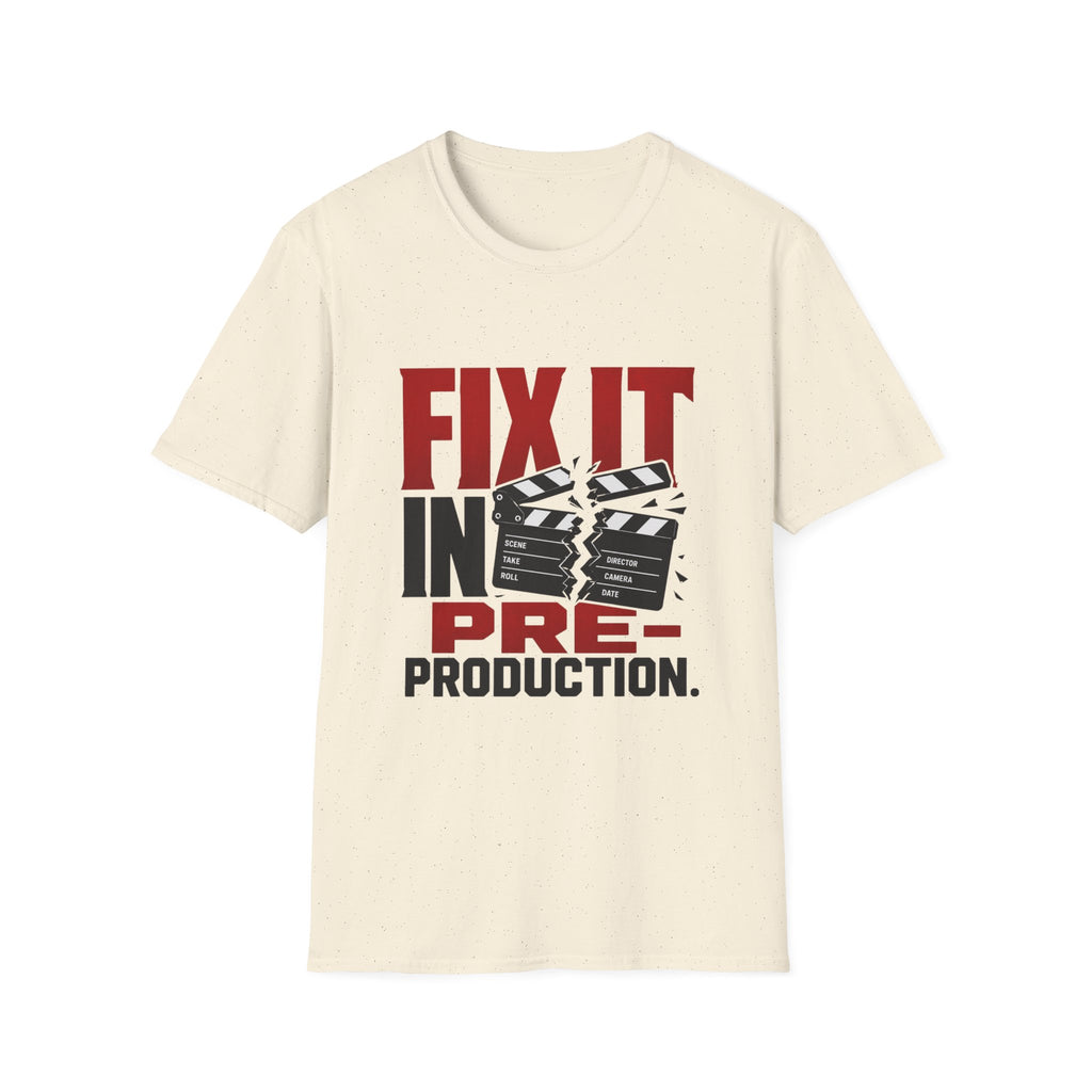 Fix It In Pre-Production T-Shirt