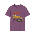 It Was An EventT-Shirt