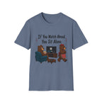 Watch Ahead Sit Alone T-Shirt
