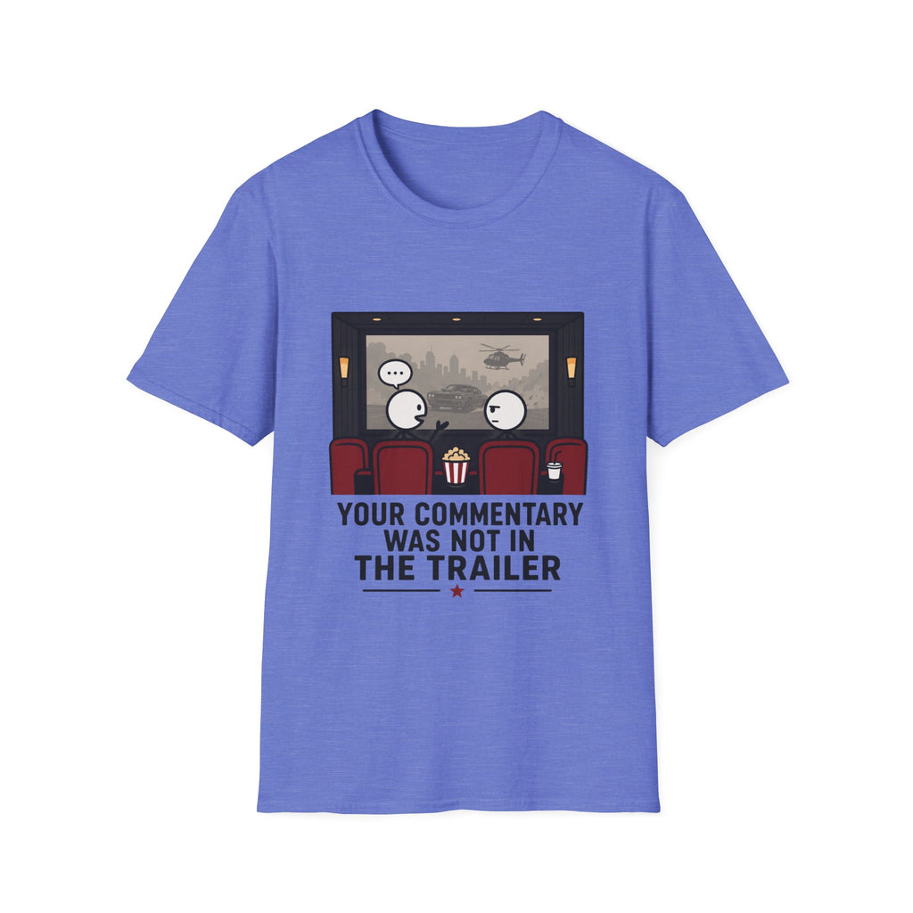 Your Commentary Was Not In The Trailer T-Shirt