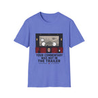 Your Commentary Was Not In The Trailer T-Shirt