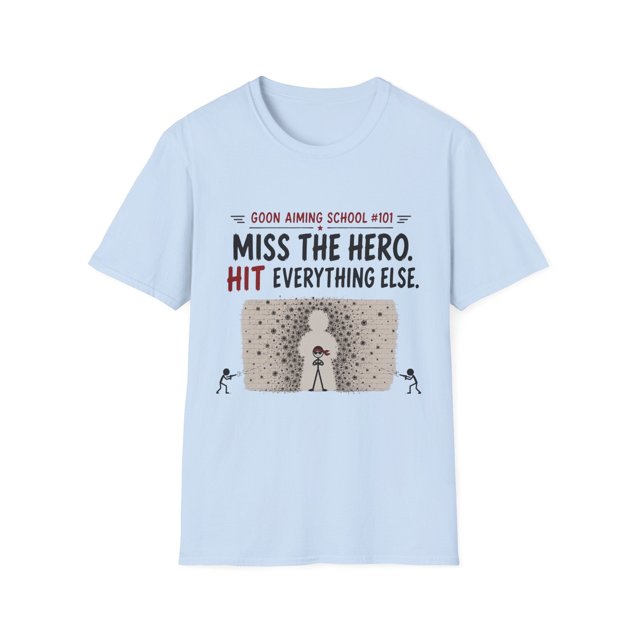 Miss The Hero Hit Everything T-Shirt