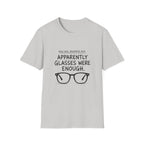 Glasses Were Enough T-Shirt
