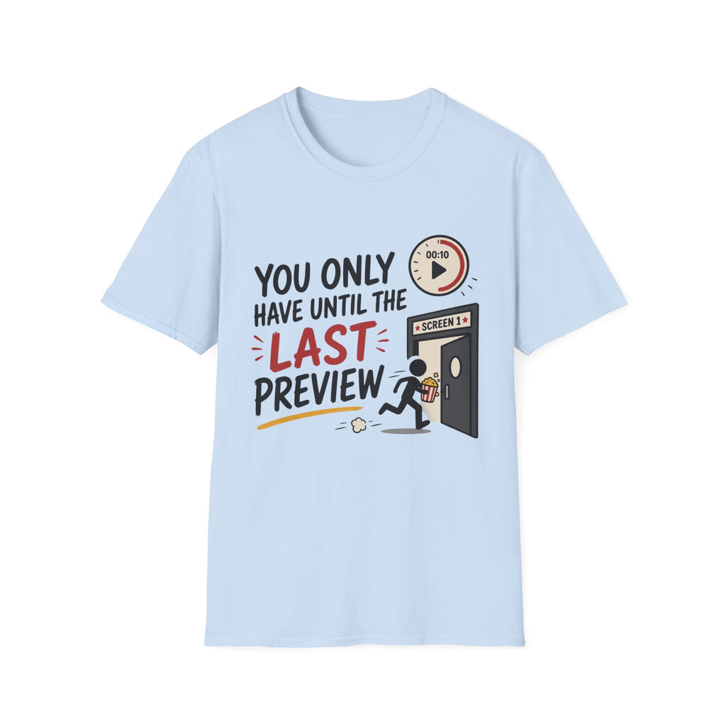 You Have Until Last Preview T-Shirt