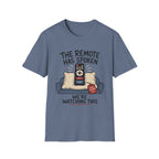 Remote Has Spoken T-Shirt