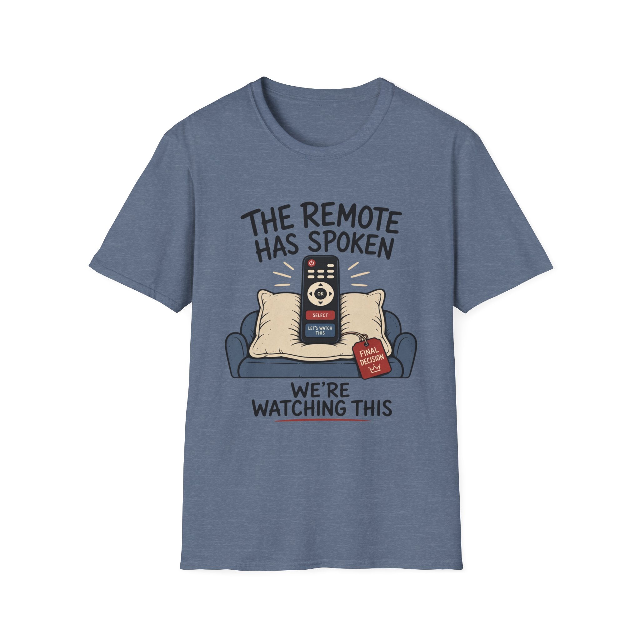 Remote Has Spoken T-Shirt