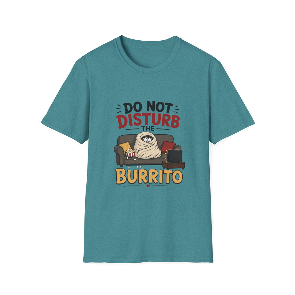 Do Not Disturb The Burrito T-Shirt