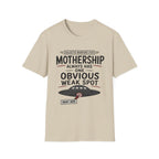Mothership Has Obvious Weak Spot T-Shirt