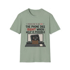 Phone Dies When Help Possible T-Shirt