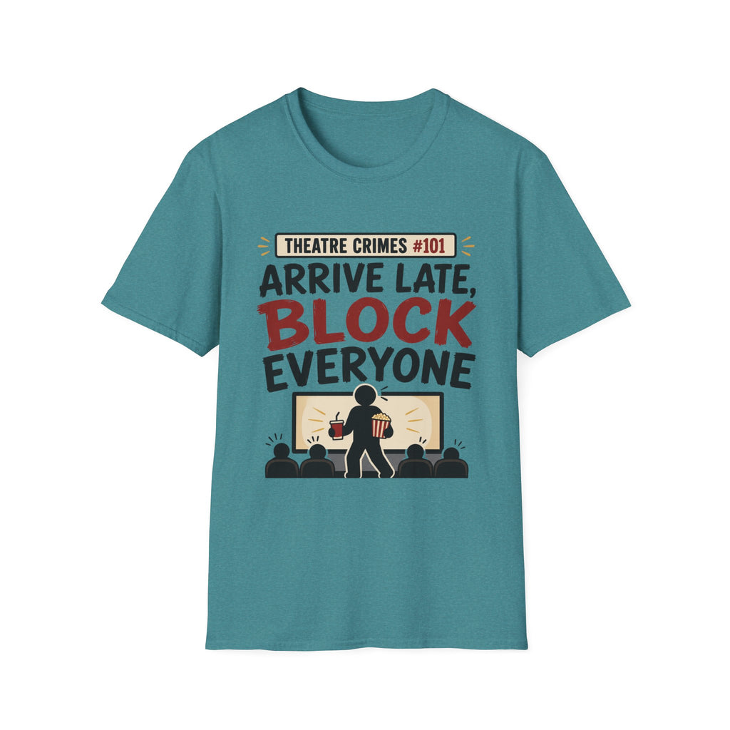 Arrive Late Block Everyone T-Shirt