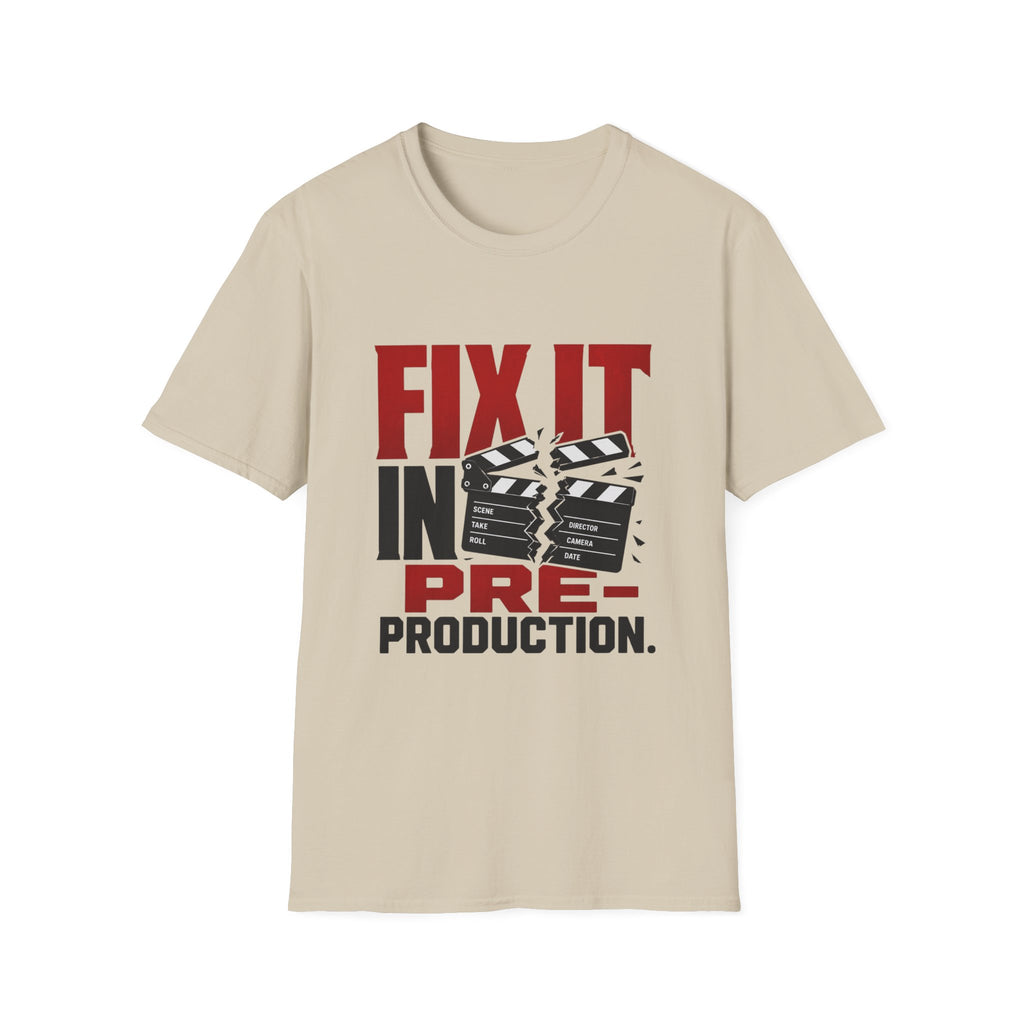 Fix It In Pre-Production T-Shirt