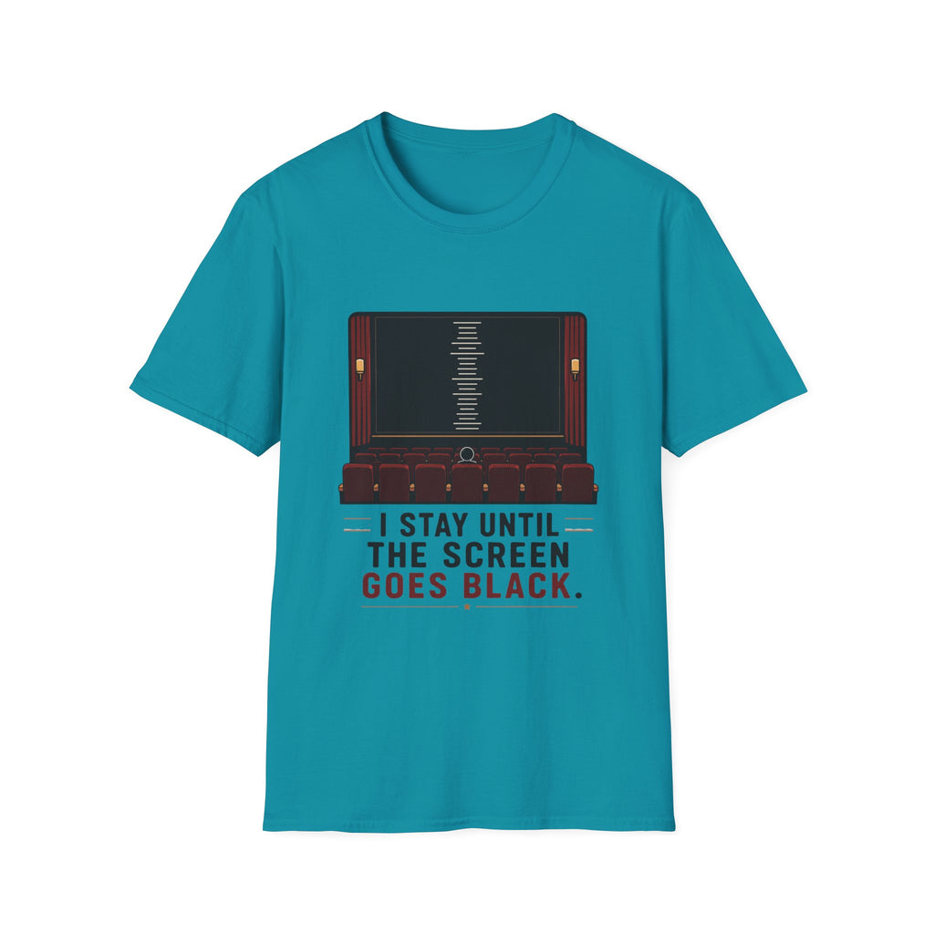 I Stay Until The Screen Goes Black T-Shirt