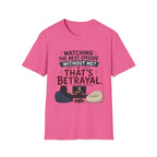 Watching Next Episode Is Betrayal T-Shirt